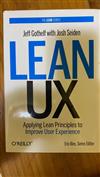Lean UX : Applying Lean Principles to Improve User Experience