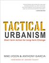 Tactical Urbanism : Short-term Action for Long-term Change