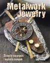 Metalwork Jewelry : 35 Step-by-Step Projects Inspired by Steampunk