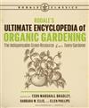 Rodale’s Ultimate Encyclopedia of Organic Gardening : The Indispensable Green Resource for Every Gardener