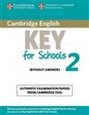 KET Practice Tests: Cambridge English Key for Schools 2 Student’s Book without Answers: Authentic Examination Papers from Cambridge ESOL