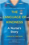 The Language of Kindness : A Nurse’s Story