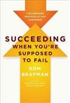 Succeeding When You’re Supposed to Fail : The 6 Enduring Principles of High Achievement