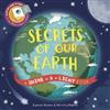 Secrets of Our Earth : A Shine-a-Light Book