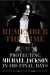 Remember the Time : Protecting Michael Jackson in His Final Days