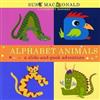 Alphabet Animals : A Slide-and-Peek Adventure