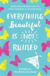 Everything Beautiful Is Not Ruined