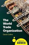 The World Trade Organization : A Beginner’s Guide