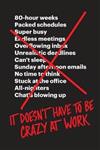 It Doesn’t Have to Be Crazy at Work