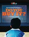 Our World Readers: Advertising Techniques, Do You Buy It? : American English