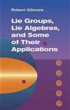 Lie Groups, Lie Algebras & Some of Their Applications