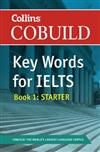 COBUILD Key Words for IELTS: Book 1 Starter : IELTS 4-5.5 (B1+)