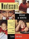 Montessori Read and Write : A Parent’s Guide to Literacy for Children