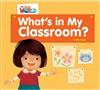 Our World Readers: What’s in My Classroom? : American English