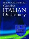 Concise Italian Dictionary : Il Ragazzini-Biagi Concise