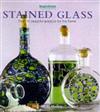 Stained Glass : Over 20 Beautiful Projects for the Home