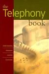 Telephony Book : Understanding Telephone Systems and Services