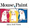 Mouse Paint : Lap-Sized Board Book