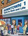 Downtown 1 : English for Work and Life