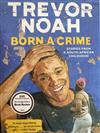 Born a Crime : Stories from a South African Childhood