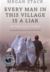 Every Man in This Village Is a Liar : An Education in War