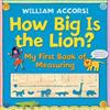 How Big is the Lion? My First Book of Measuring
