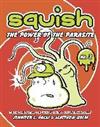 Squish #3 : The Power Of The Parasite