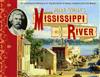 Mark Twain’s Mississippi River : An Illustrated Chronicle of the Big River in Samuel Clemens’s Life and Works