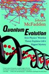 Quantum Evolution : How Physics’ Weirdest Theory Explains Life’s Biggest Mystery