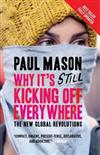 Why it’s still kicking off everywhere : the new global revolutions