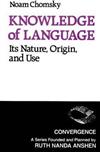 Knowledge of Language : Its Nature, Origins, and Use