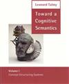 Toward a Cognitive Semantics: Volume 1 : Concept Structuring Systems