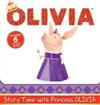 Story Time with Princess Olivia : Olivia the Princess/Olivia and the Puppy Wedding/Olivia Sells Cookies/Olivia and the Best Teacher Ever/Olivia Meets Olivia/Olivia and Grandma’s Visit