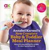 Annabel Karmel’s New Complete Baby & Toddler Meal Planner - 4th Edition