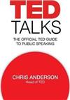 TED Talks : The official TED guide to public speaking