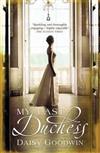 My Last Duchess : The unputdownable epic novel of an American Heiress