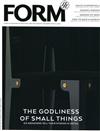 FORM 第5期/2014：The Godliness of Small Things