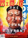 WIRED 美國版 4月號/2014： The Plot to Take Down a Tyrant