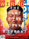 WIRED 美國版 4月號/2014： The Plot to Take Down a Tyrant