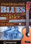 Classic Collection of Early BLUES for UKULELE +Audio Access