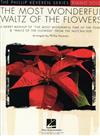 THE MOST WONDERFUL WALTZ OF THE FLOWERS (Phillip Keveren)