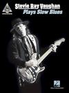 STEVIE RAY VAUGHAN -PLAYS SLOW BLUES (Guitar)