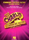 CHARLIE and the CHOCOLATE FACTORY -Piano/Vocal Selections