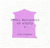 SMALL BUILDINGS OF KYOTO II