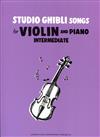 STUDIO GHIBLI SONGS for VIOLIN and PIANO (Intermediate)