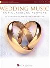 WEDDING MUSIC FOR CLASSICAL PLAYERS (Clarinet & Piano) +Auido Access