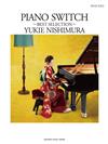 YUKIE NISHIMURA : PIANO SWITCH ~Best Selection~ (Piano Solo)