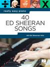 Really Easy Piano: 40 ED SHEERAN SONGS