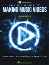 THE DIY GUIDE TO MAKING MUSIC VIDEOS +Online Viodeo