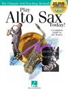 PLAY ALTO SAX TODAY! +Audio & Video access